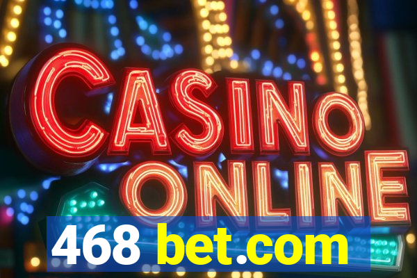 468 bet.com